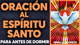 🌙Oración al Espíritu Santo para antes de dormir  Recibe al Espíritu Santo y duerme en paz🌙 [upl. by Niwrad]