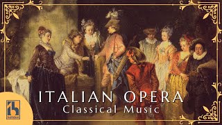 Italian Classical Music  Italian Opera [upl. by Nolyag]