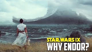 Why is ENDOR and Palpatine Important to STAR WARS 9 [upl. by Osrick]