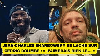 JeanCharles Skarbowsky se lâche sur Cédric Doumbé  « J’aimerais bien le… » [upl. by Itagaki]