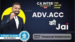 Demo Lec 08 Financial Statements  CA Inter Adv Acc Regular Batch for MaySep25  CA Jai Chawla [upl. by Antrim]