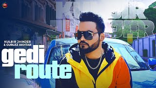 Gedi Route  Kulbir Jhinjer  Gurlej Akhtar  Ricky Teji  New Punjabi Songs 2023  New Songs 2023 [upl. by Korman493]