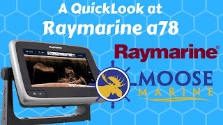 Raymarine a78 QuickLook with Moose  Moose Marine [upl. by Sucramej]