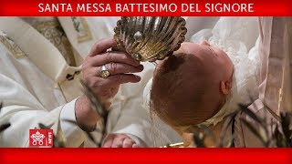 Papa Francesco Santa Messa Battesimo del Signore 20180107 [upl. by Ahser309]