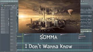 Somma  I Dont Wanna Know FL Studio Remake [upl. by Ylenats201]