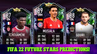 FIFA 22 FUTURE STARS PREDICTIONS FT 🇩🇪 MUSIALA 🇫🇷 TCHOUAMENI AND 🇫🇷 GOUIRI [upl. by Nrublim587]