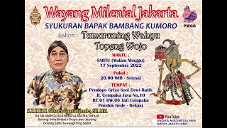 LIVE WAYANGMILENIALJAKARTA quotKRT KI H GUNARTO GUNOTALIJENDROSHMMquot TUMURUNING WAHYU TOPENG WOJO [upl. by Kenway911]