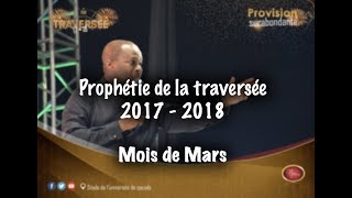 Prophétie de la traversée 20172018  Mois de mars [upl. by Nelo]