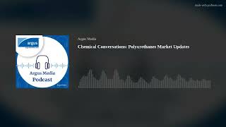 Chemical Conversations Polyurethanes Market Updates [upl. by Ajna36]