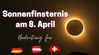 Sonnenfinsternis am 8 April  Bedeutung für Deutschland Österreich und die Schweiz [upl. by Shear619]