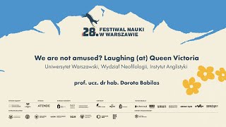 We are not amused Laughing at Queen Victoria  28 Festiwal Nauki w Warszawie [upl. by Aetnahs]