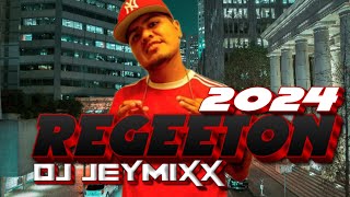 REGEETON 2024  DJ JEYMIXX [upl. by Atnahsal824]