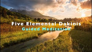 Guided Meditation  The Five Elemental Dakinis [upl. by Dumanian]