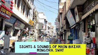 Sights amp Sounds of Main Bazar Mingora Swat  Ep 20 [upl. by Candyce]