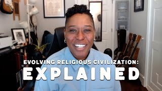 quotEvolving Religious Civilizationquot Explained [upl. by Soma]