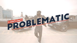 CASHFLOW23  Problematic OFFICIAL VIDEO [upl. by Mitran]