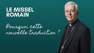 Nouvelle traduction du missel romain  la liturgie sinscrit dans le corps vivant de lÉglise [upl. by Kendell]