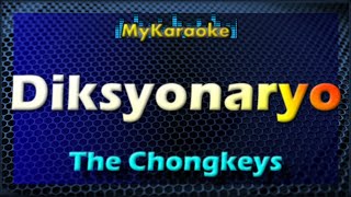 DIKSYONARYO  Karaoke version in the style of THE CHONGKEYS [upl. by Iramohs]