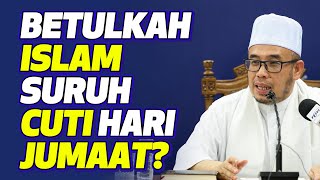 Prof Dato Dr MAZA  Betulkah Islam Suruh Cuti Hari Jumaat [upl. by Allebram174]