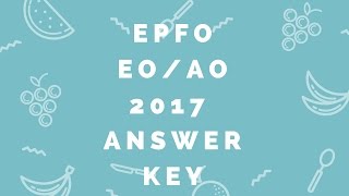 EPFO EOAO 2017 Question paper and Answer key [upl. by Anerbes]