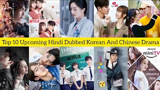 Top 10 Upcoming Hindi Dubbed Korean And Chinese Drama On Amazon Mini Tv  Netflix  Movie Showdown [upl. by Enymsaj]