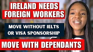 FORGET THE UK  MOVE TO IRELAND WITH YOUR DEPENDANTS  NO COS NEEDED  NO IELTS  GET PR IN 2 YEARS [upl. by Tlaw]