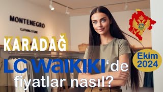 Karadağ LC Waikiki 👉 VS 👈Türkiye LC Waikiki  Büyük Fiyat Farkları Var mı [upl. by Pliner]