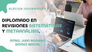 Plática Informativa  Diplomado en Revisiones Sistemáticas y Metaanálisis2024 [upl. by Asirac]