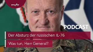 184 Friendly Fire Der Absturz der russischen IL76  Podcast Was tun Herr General  MDR [upl. by Daniella516]