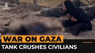 Witness says Israeli tank crushed Palestinian civilians alive  Al Jazeera Newsfeed [upl. by Victorie]