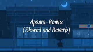 ApsaraRemix  Slowed and Reverb [upl. by Wilkinson]