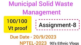 Municipal Solid Waste Management Assignment8 nptel nptel2023 assignment [upl. by Irbmac]