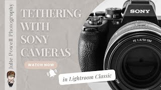 Tethering with Sony Cameras in Lightroom Classic [upl. by Ramsey139]