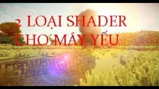 2 LOẠI SHADER DÀNH CHO MÁY YẾU CỰC ĐẸP MINECRAFT SHADER [upl. by Monreal]