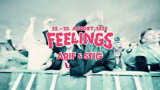 Arif x Stig headliner Feelings 2025 [upl. by Nabru473]