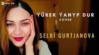 Selbi Gurtjanova  Yurek Yanyp Dur Cover  2023 Turkmen Aydym [upl. by Ennagroeg]