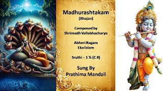 MadhurashtakamSung By Prathima MandaliAbheri RagamEka TalamComposed by Shrimadh Vallabhacharya [upl. by Makell]