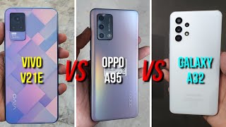 Oppo A95 vs Vivo V21e vs Samsung Galaxy A32 Comparison [upl. by Annairol]