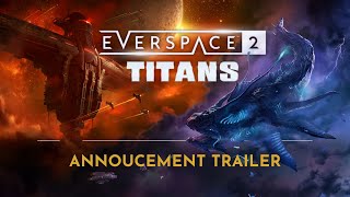 EVERSPACE 2  Titans DLC Announcement Trailer [upl. by Repsac92]