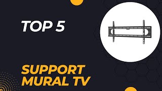 Les 5 Meilleur Support Mural TV 2024  Top 5 Support Mural TV Modèles [upl. by Sissie]