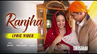 Ranjha  Lyric VideoShershaahSidharthKiaraB PraakJasleen RoyalAnvita Dutt [upl. by Sakiv]