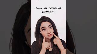 Song lyrics prank on bestfriend ft tatti 💩 youtubeshorts funny shorts [upl. by Olnek542]