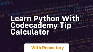 Learn python with codecademy tip calculator [upl. by Billy]