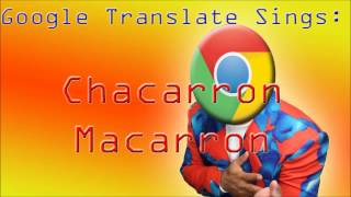 Google Translate Sings Chacarron MacarronRetarded Horse Running El Chombo OLD [upl. by Lledyr]