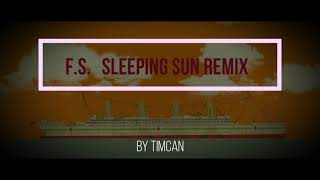 FS Sleeping Sun remix [upl. by Threlkeld169]