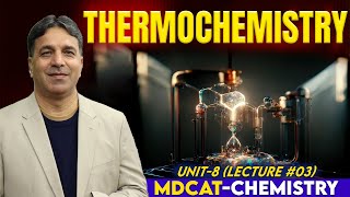 MDCAT I Thermochemistry I Unit 8 I Lec  3 I Prof Wajid Ali Kamboh  WAK Entry Test [upl. by Retseh606]