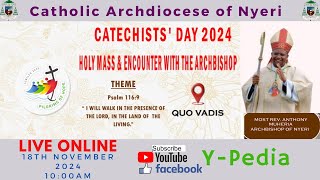 Catechists Day  Holy Mass and Encounter with the Archbishop Livestream  Quo Vadis  NYERI [upl. by Colombi]