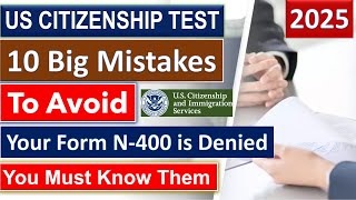 US Citizenship 2025  10 Big Mistakes to Avoid during US Citizenship Interview [upl. by Arahsal]