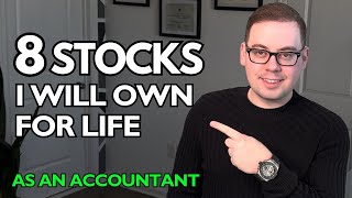 ACCOUNTANT EXPLAINS 8 Stocks Ill Own For Life [upl. by Kroy]