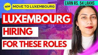 Get SPONSORED JOB IN LUXEMBOURG 2024  HIGH DEMAND Jobs in Luxembourg  Where to move if not UK [upl. by Serilda]